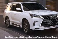 Spesifikasi Lexus LX 570 Sport Performa Tangguh Interior Mewah